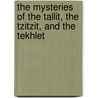 The Mysteries of the Tallit, the Tzitzit, and the Tekhlet door M.M. Ninan