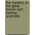 The Mystery On The Great Barrier Reef: Sydney, Austrailia