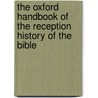 The Oxford Handbook of the Reception History of the Bible door Jonathan Roberts