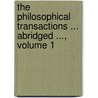 The Philosophical Transactions ... Abridged ..., Volume 1 door Sir Henry Jones