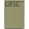 The Poetical Works Of Sir Walter Scott, Baronet, Volume 1 by Walter Scott