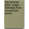 The Princes' Gifts: Magic Folktales from Around the World by Quentin Blake