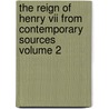 The Reign Of Henry Vii From Contemporary Sources Volume 2 door Albert Frederick Pollard