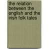 The Relation Between the English and the Irish Folk Tales door Hattie Susan Leui
