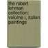 The Robert Lehman Collection: Volume I, Italian Paintings