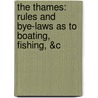 The Thames: Rules and Bye-Laws As to Boating, Fishing, &c door Charles Edwin Goddard