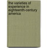 The Varieties of Experience in Eighteenth-Century America by Richard R. Beeman