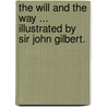 The Will and the Way ... Illustrated by Sir John Gilbert. by Justine Smith