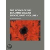 The Works Of Sir Benjamin Collins Brodie, Bart (Volume 1) by Sir Benjamin Brodie