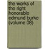 The Works of the Right Honorable Edmund Burke (Volume 08)