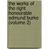 The Works of the Right Honourable Edmund Burke (Volume 2)