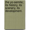 The Yo-Semite; its history, its scenery, its development. door John Erastus Lester