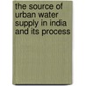 The source of Urban Water supply in India and its process door Raghav Krishna. Jm