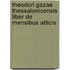 Theodori Gazae Thessalonicensis Liber de Mensibus Atticis