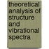 Theoretical Analysis Of Structure And Vibrational Spectra