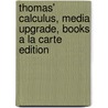 Thomas' Calculus, Media Upgrade, Books a la Carte Edition door Maurice D. Weir