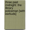 Three Past Midnight: The Library Policeman [With Earbuds] door  Stephen King 