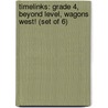 Timelinks: Grade 4, Beyond Level, Wagons West! (Set of 6) door McGraw-Hill