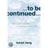 To Be Continued: Reincarnation & the Purpose of Our Lives