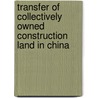 Transfer of Collectively Owned Construction Land in China door Qing Gao