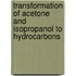 Transformation Of Acetone And Isopropanol To Hydrocarbons