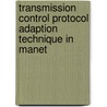 Transmission Control Protocol Adaption Technique In Manet by Hrituparna Paul