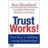 Trust Works!: Four Keys to Building Lasting Relationships