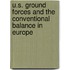 U.S. Ground Forces and the Conventional Balance in Europe
