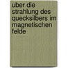 Uber Die Strahlung Des Quecksilbers Im Magnetischen Felde door Carl Runge