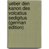 Ueber Den Kanon Des Volcatius Sedigitus  (German Edition) door Ladewig