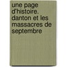 Une page d'histoire. Danton et les massacres de Septembre door Antonin Dubost