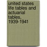 United States Life Tables and Actuarial Tables, 1939-1941 door United States Bureau of the Census