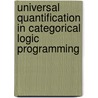 Universal Quantification In Categorical Logic Programming door Ayalur Krishnan