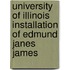 University of Illinois Installation of Edmund Janes James