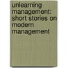 Unlearning Management: Short Stories on Modern Management door Blair McPherson