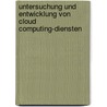 Untersuchung und Entwicklung von Cloud Computing-Diensten door Christian Baun