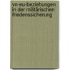 Vn-eu-beziehungen In Der Militärischen Friedenssicherung door Manuela Scheuermann