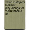 Vahid Matejko's Klezmer Play-alongs For Violin: Book & Cd door Alfred Publishing