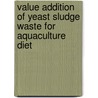 Value Addition Of Yeast Sludge Waste For Aquaculture Diet door Usharani G.
