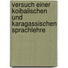 Versuch einer Koibalischen und Karagassischen Sprachlehre by Matthias Alexander Castrén