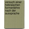 Versuch einer hebraischen Formenlehre nach der Aussprache door Petermann H.