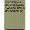 Verzeichniss der Conchylien : welche sich in der Sammlung door Howard Anton