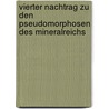Vierter Nachtrag Zu Den Pseudomorphosen Des Mineralreichs by Johann Reinhard Blum