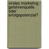 Virales Marketing - Gefahrenquelle Oder Erfolgspotenzial? door Mariam Ozod-Hamad