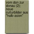 Vom Don Zur Donau (2); Neue Culturbilder Aus "Halb-Asien"