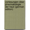 Vorlesungen Über Pharmakologie Der Haut (German Edition) by Luithlen Friedrich
