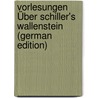 Vorlesungen Über Schiller's Wallenstein (German Edition) door Werder Karl