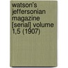Watson's Jeffersonian Magazine [Serial] Volume 1,5 (1907) by Unknown
