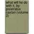 What Will He Do with It, by Pisistratus Caxton (Volume 2)