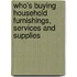 Who's Buying Household Furnishings, Services and Supplies